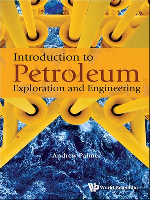 cover image of Introduction to Petroleum Exploration and Engineering
